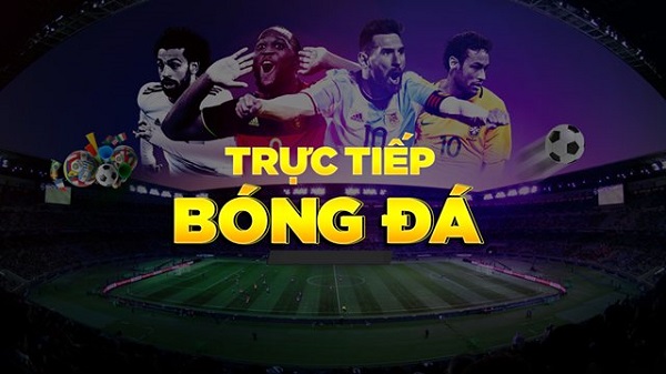 Xôi lạc trực tiếp bóng đá hôm nay - Link xem Trực Tuyến full HD tại Xoilactv